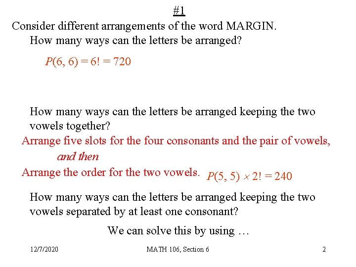 #1 Consider different arrangements of the word MARGIN. How many ways can the letters