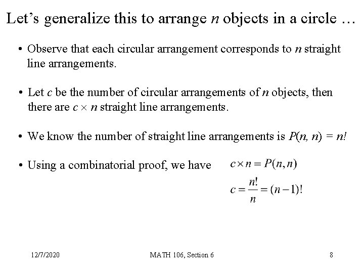 Let’s generalize this to arrange n objects in a circle … • Observe that