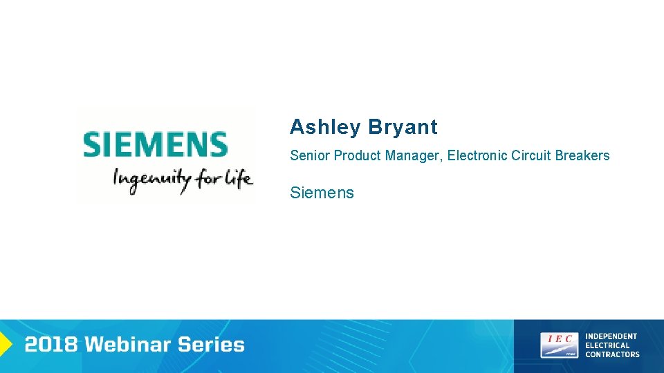 Ashley Bryant Senior Product Manager, Electronic Circuit Breakers Siemens 