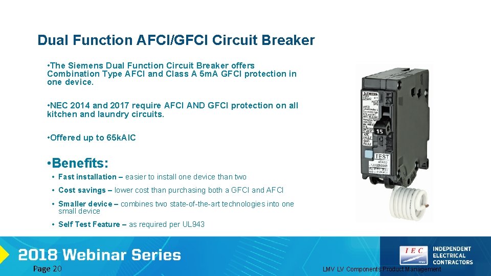 Dual Function AFCI/GFCI Circuit Breaker • The Siemens Dual Function Circuit Breaker offers Combination