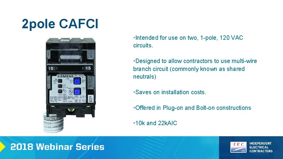 2 pole CAFCI • Intended for use on two, 1 -pole, 120 VAC circuits.