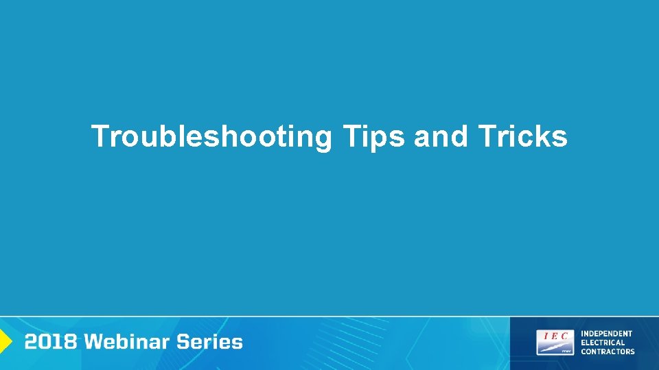 Troubleshooting Tips and Tricks 