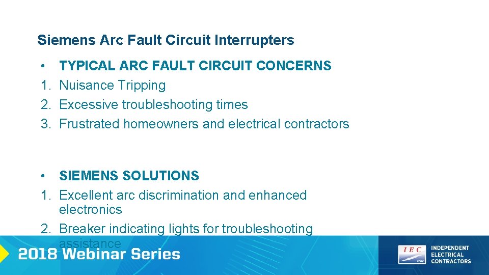 Siemens Arc Fault Circuit Interrupters • 1. 2. 3. TYPICAL ARC FAULT CIRCUIT CONCERNS