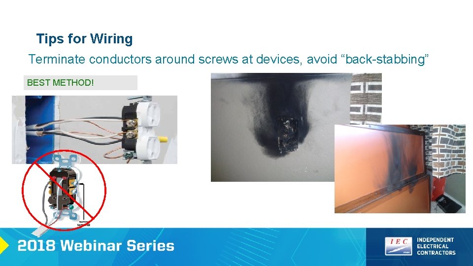 Tips for Wiring Terminate conductors around screws at devices, avoid “back-stabbing” BEST METHOD! 