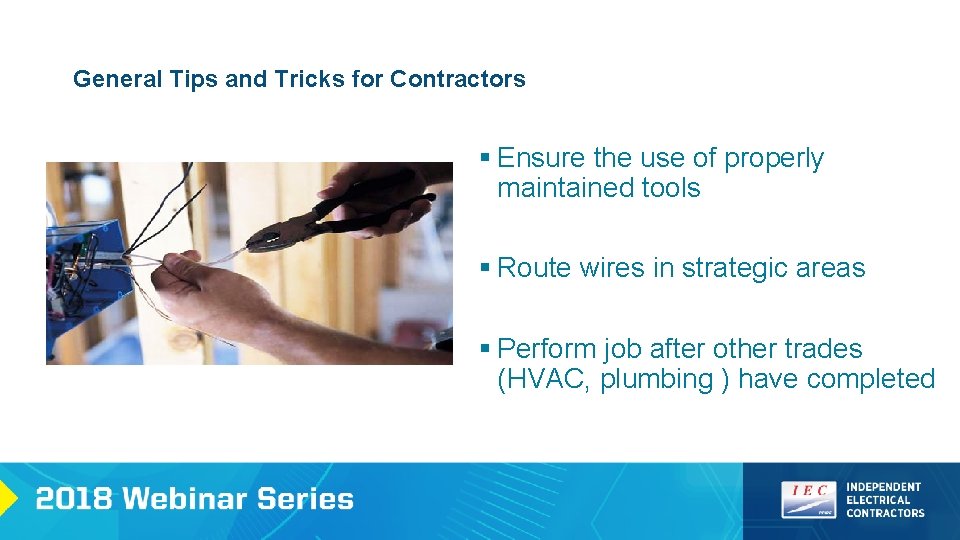 General Tips and Tricks for Contractors § Ensure the use of properly maintained tools