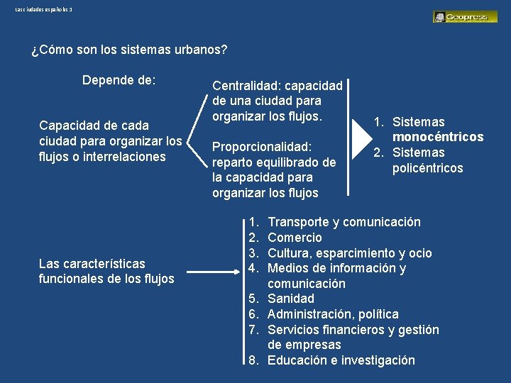 Las ciudades españolas 1 ¿Cómo son los sistemas urbanos? Depende de: Capacidad de cada