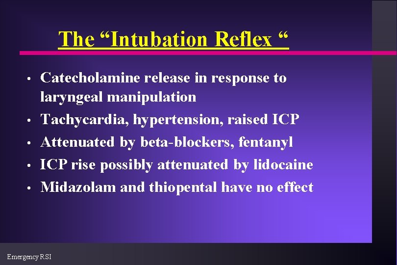 The “Intubation Reflex “ • • • Catecholamine release in response to laryngeal manipulation