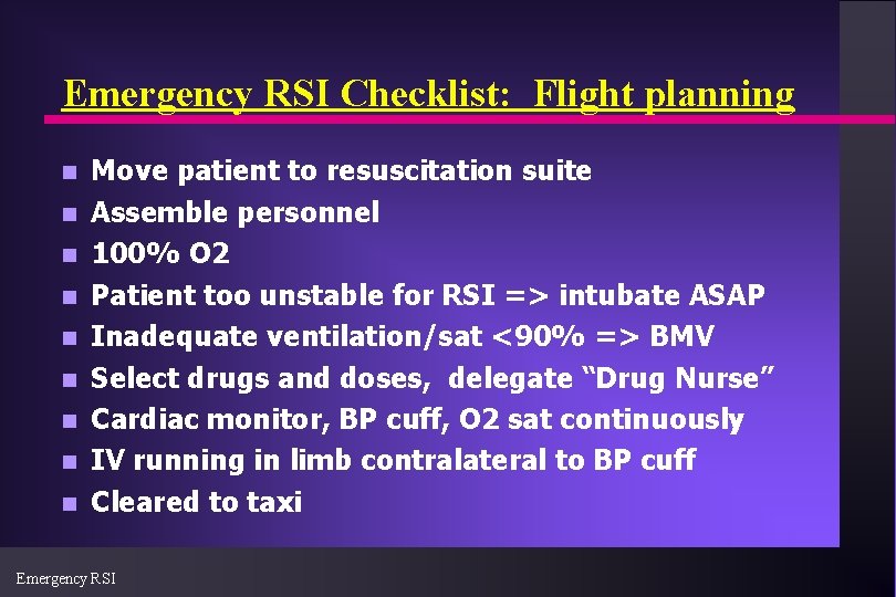 Emergency RSI Checklist: Flight planning n n n n n Move patient to resuscitation