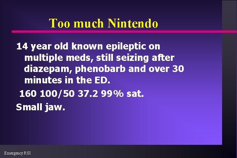 Too much Nintendo 14 year old known epileptic on multiple meds, still seizing after