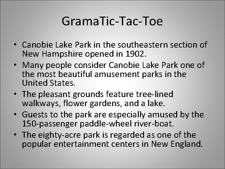 Grama. Tic-Tac-Toe • Canobie Lake Park in the southeastern section of New Hampshire opened