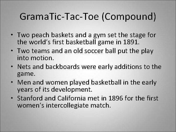 Grama. Tic-Tac-Toe (Compound) • Two peach baskets and a gym set the stage for
