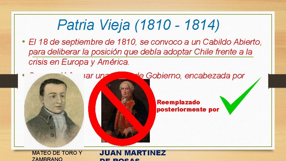 Patria Vieja (1810 - 1814) • El 18 de septiembre de 1810, se convoco