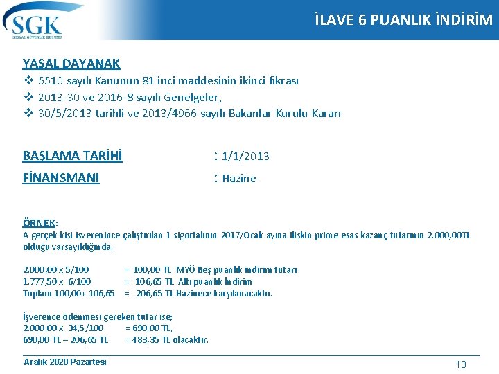 İLAVE 6 PUANLIK İNDİRİM YASAL DAYANAK v 5510 sayılı Kanunun 81 inci maddesinin ikinci