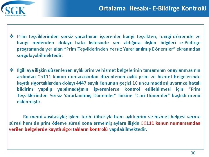 Ortalama Hesabı- E-Bildirge Kontrolü v Prim teşviklerinden yersiz yararlanan işverenler hangi teşvikten, hangi dönemde