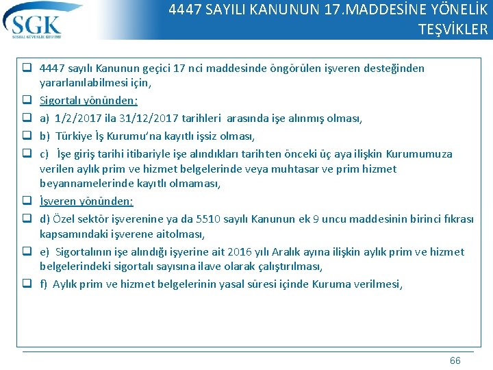 4447 SAYILI KANUNUN 17. MADDESİNE YÖNELİK TEŞVİKLER q 4447 sayılı Kanunun geçici 17 nci