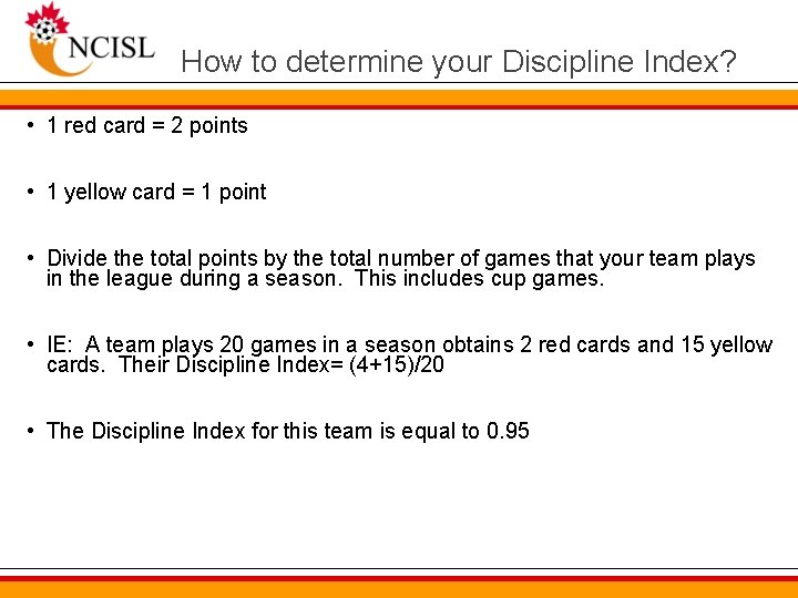 How to determine your Discipline Index? • 1 red card = 2 points •