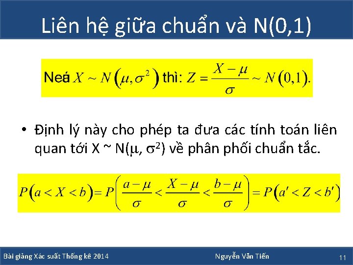 Liên hệ giữa chuẩn và N(0, 1) • Định lý này cho phép ta