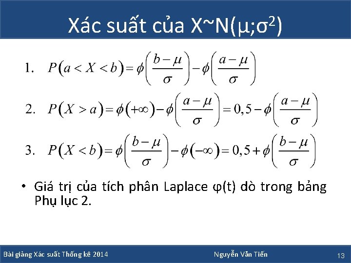 Xác suất của X~N(μ; σ2) • Giá trị của tích phân Laplace ϕ(t) dò