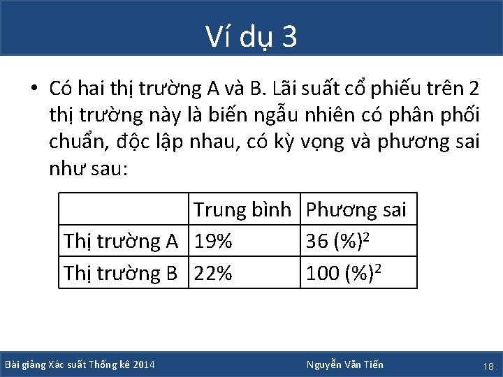 Ví dụ 3 • Có hai thị trường A và B. Lãi suất cổ