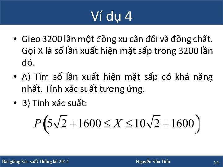 Ví dụ 4 • Gieo 3200 lần một đồng xu cân đối và đồng