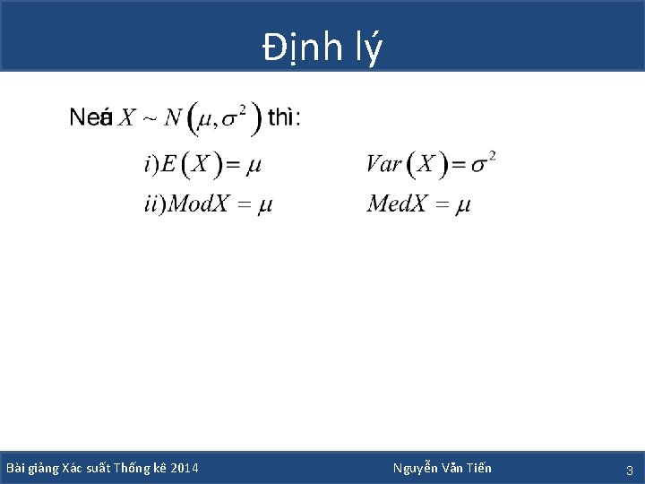 Định lý Bài giảng Xác suất Thống kê 2014 Nguyễn Văn Tiến 3 