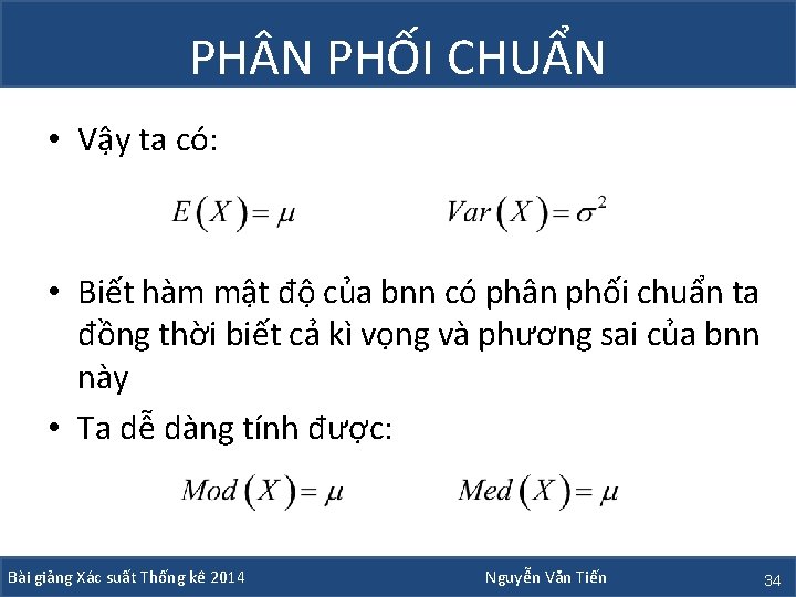 PH N PHỐI CHUẨN • Vậy ta có: • Biết hàm mật độ của