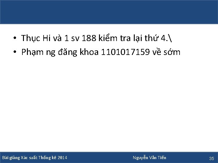  • Thục Hi và 1 sv 188 kiểm tra lại thứ 4. 