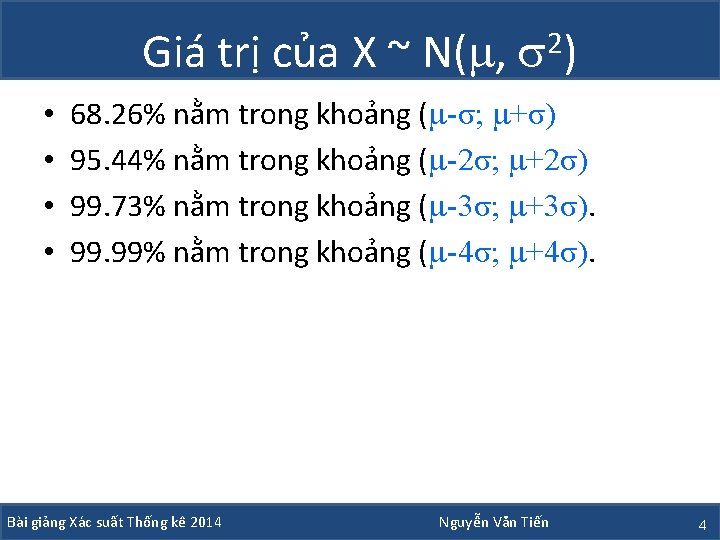 Giá trị của X ~ N( , 2) • • 68. 26% nằm trong