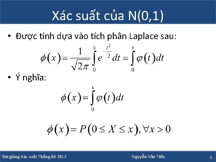 Xác suất của N(0, 1) • Được tính dựa vào tích phân Laplace sau: