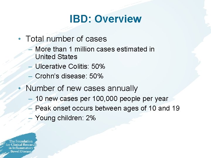 IBD: Overview • Total number of cases – More than 1 million cases estimated