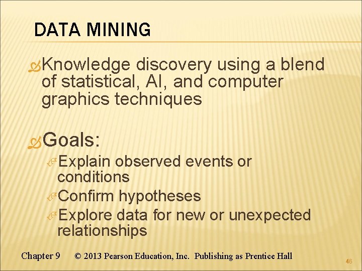 DATA MINING Knowledge discovery using a blend of statistical, AI, and computer graphics techniques