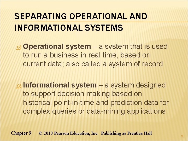 SEPARATING OPERATIONAL AND INFORMATIONAL SYSTEMS Operational system – a system that is used to