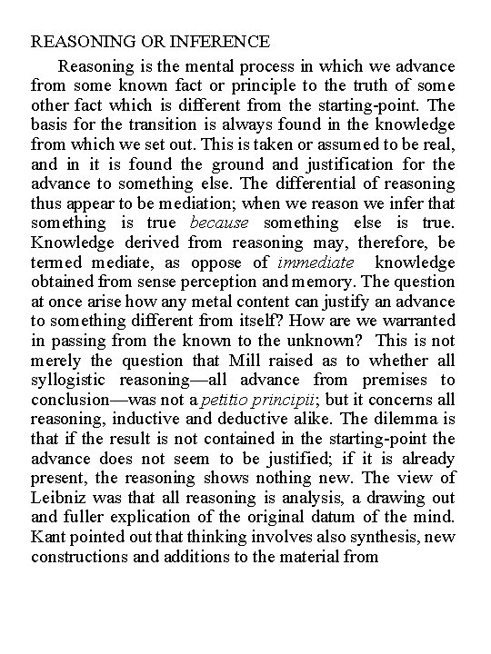 REASONING OR INFERENCE Reasoning is the mental process in which we advance from some