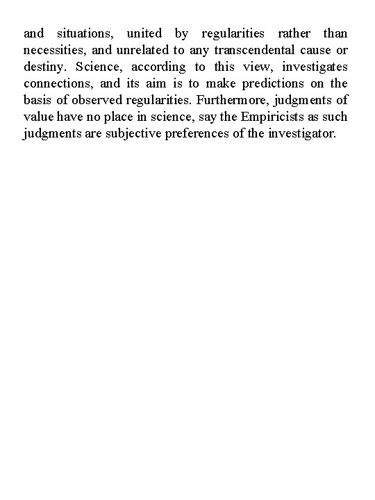 and situations, united by regularities rather than necessities, and unrelated to any transcendental cause