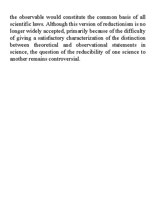 the observable would constitute the common basis of all scientific laws. Although this version