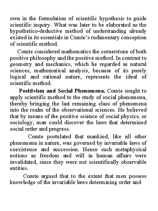 own in the formulation of scientific hypothesis to guide scientific inquiry. What was later