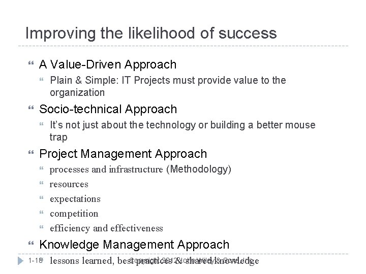 Improving the likelihood of success A Value-Driven Approach Socio-technical Approach It’s not just about