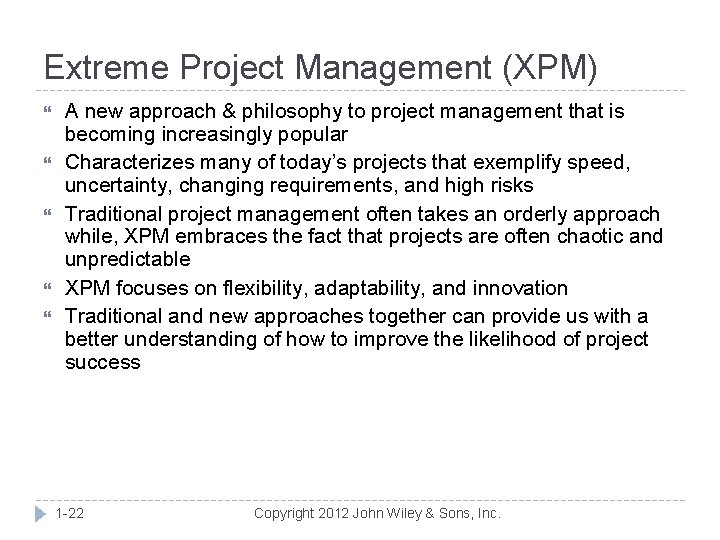 Extreme Project Management (XPM) A new approach & philosophy to project management that is