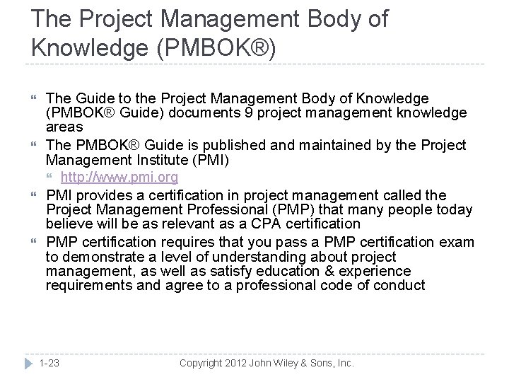 The Project Management Body of Knowledge (PMBOK®) The Guide to the Project Management Body