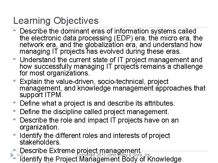 Learning Objectives Describe the dominant eras of information systems called the electronic data processing