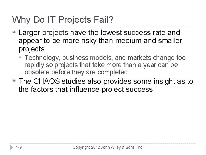 Why Do IT Projects Fail? Larger projects have the lowest success rate and appear