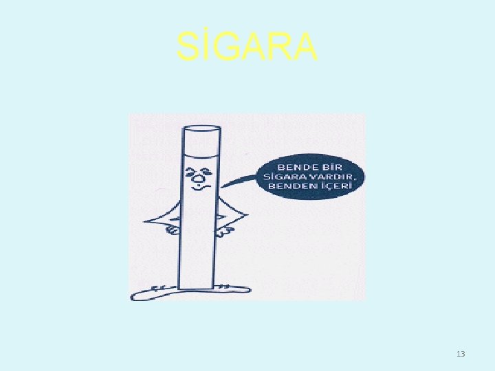 SİGARA 13 
