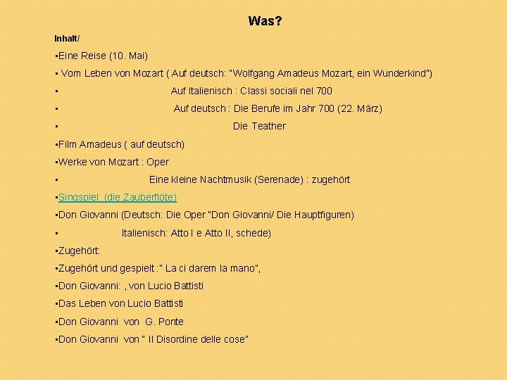 Was? Inhalt/ • Eine Reise (10. Mai) • Vom Leben von Mozart ( Auf Was? Inhalt/ • Eine Reise (10. Mai) • Vom Leben von Mozart ( Auf