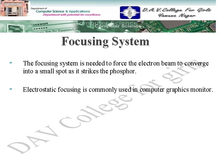 Focusing System The focusing system is needed to force the electron beam to converge