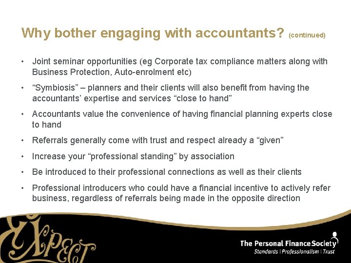 Why bother engaging with accountants? (continued) • Joint seminar opportunities (eg Corporate tax compliance