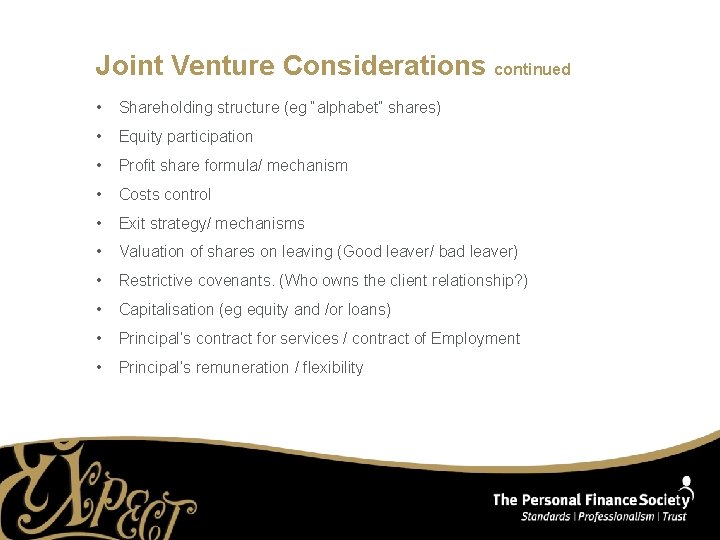 Joint Venture Considerations continued • Shareholding structure (eg “alphabet” shares) • Equity participation •