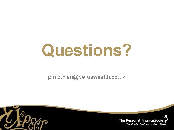 Questions? pmlothian@veruswealth. co. uk 