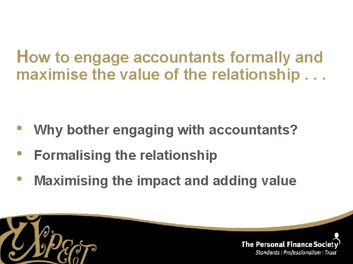 How to engage accountants formally and maximise the value of the relationship. . .