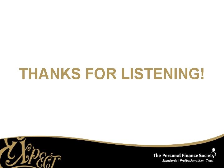 THANKS FOR LISTENING! 