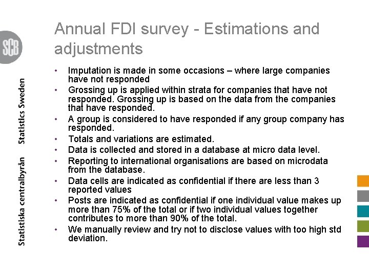 Annual FDI survey - Estimations and adjustments • • • Imputation is made in
